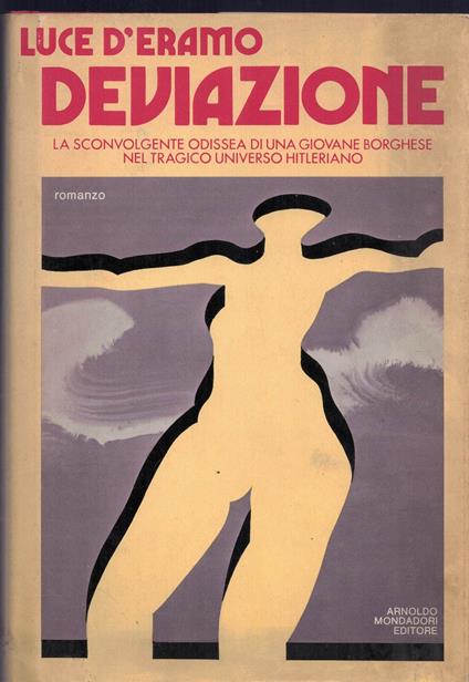 Deviazione La Sconvolgente Odissea Di Un Giovane Borghese Nel Tragico Universo Hitleriano - Omnibus Mondadori 1979 - Luce D'Eramo - copertina
