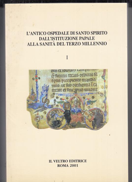L' antico ospedale di Santo Spirito dall'istituzione papale alla sanità del terzo millennio. 2 volumi - copertina
