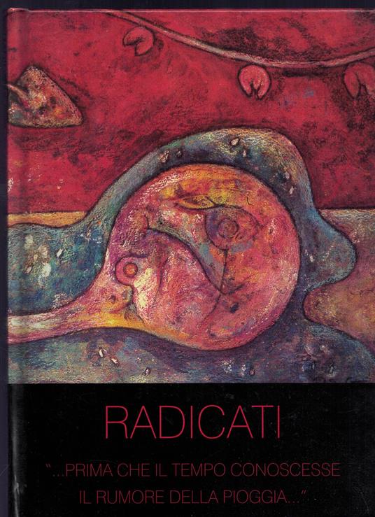 RADICATI prima Che Il Tempo Conoscesse Il Rumore Della Pioggia + Gioielli d'autore - copertina