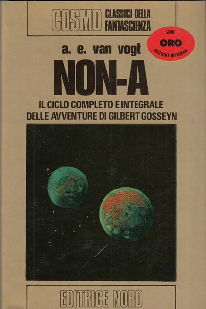 NON-A Il ciclo completo e integrale delle avventure di Gilbert Gosseyn - copertina