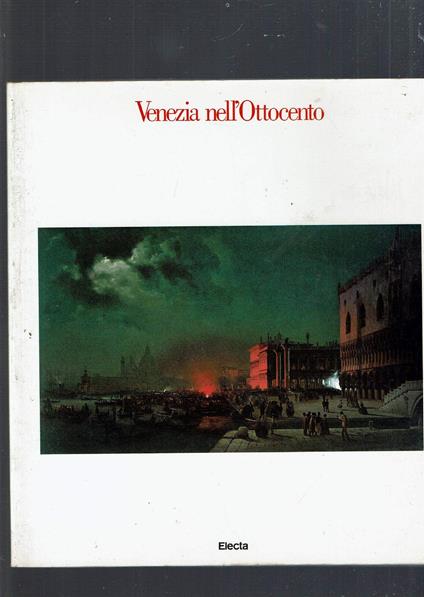 Venezia Nell'Ottocento. Immagini E Mito 1983 - copertina