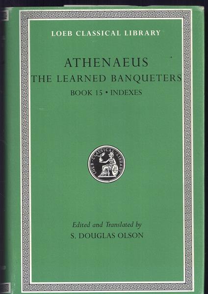 The Learned Banqueters: Book 15. General Indexes. Athenaeus VIII - copertina