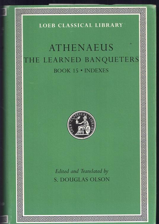 The Learned Banqueters: Book 15. General Indexes. Athenaeus VIII - copertina