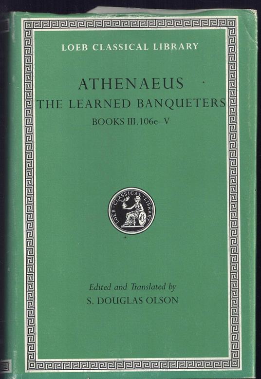 Athenaeus: The Learned Banqueters: Books III 106e-V: Volume II - copertina