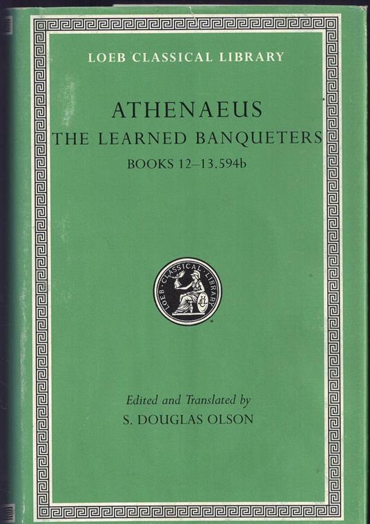 Athenaeus VI The Learned Banqueters, Books 12-13.594b: 6 - copertina