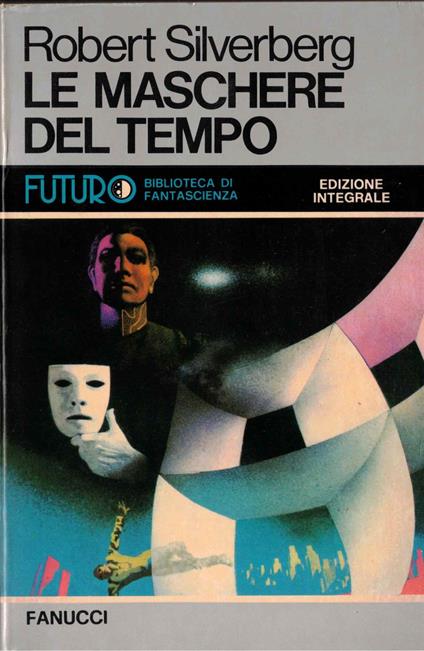 Le maschere del tempo - Robert Silverberg - copertina