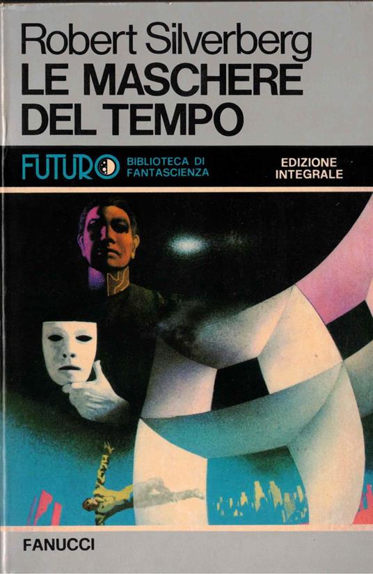 Le maschere del tempo - Robert Silverberg - copertina