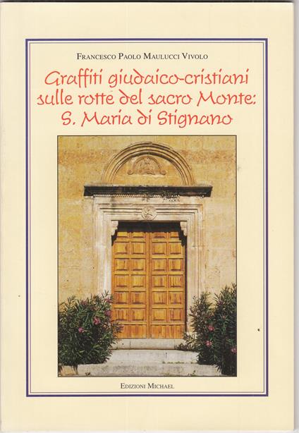Graffiti giudaico-cristiani sulle rotte del sacro Monte: S. Maria di Stignano - copertina