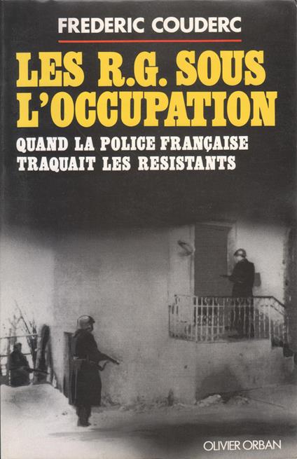 Les RG sous l'occupation : quand la police française traquait les resistants - copertina