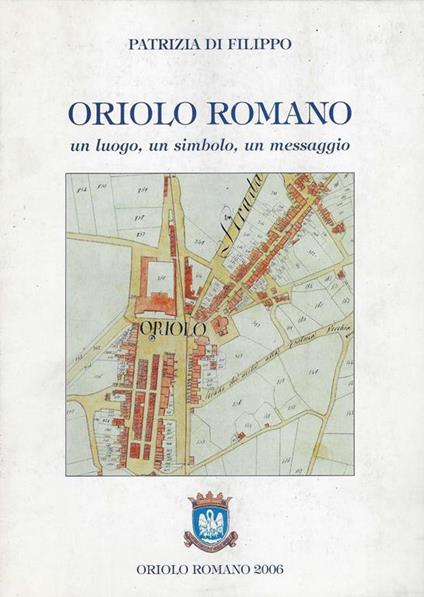 Oriolo Romano : un luogo, un simbolo, un messaggio - copertina