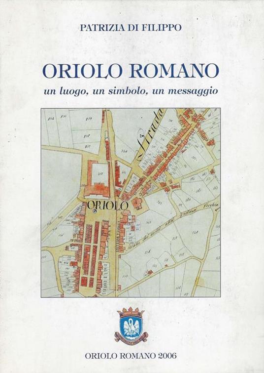 Oriolo Romano : un luogo, un simbolo, un messaggio - copertina