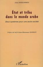 État et tribu dans le monde arabe. Deux systèmes pour une seule société