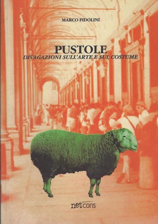 Pustole : divagazioni sull'arte e sul costume - Marco Fidolini - copertina