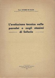 L' evoluzione tecnica nelle Parodoi e negli Stasimi di Sofocle - Vittorio De Falco - copertina
