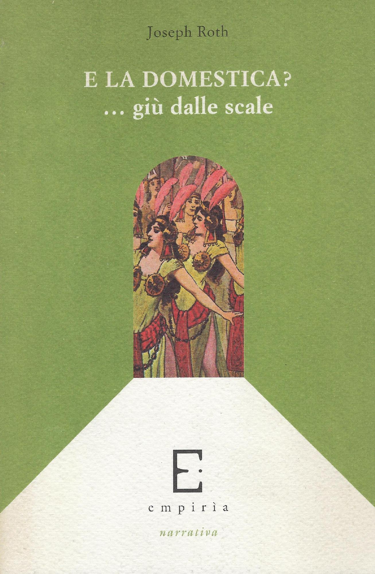 E la domestica?... giù dalle scale : raccolta di feuilleton 1919-1939