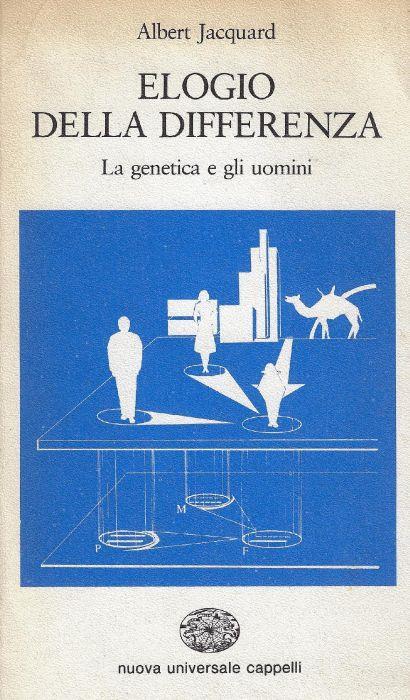 Elogio della differenza : la genetica e gli uomini - Albert Jacquard - copertina