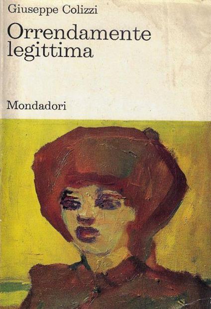 Orrendamente legittima - Giuseppe Colizzi - copertina
