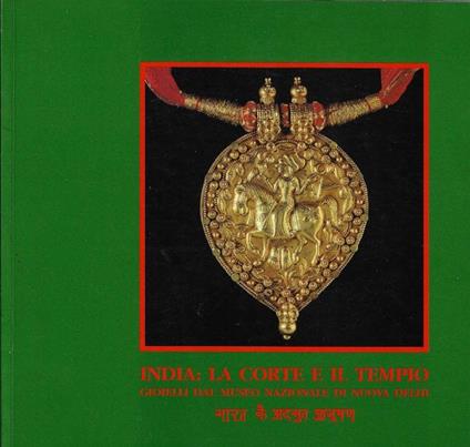 India: la corte e il tempio : gioielli dal Museo nazionale di Nuova Delhi - copertina