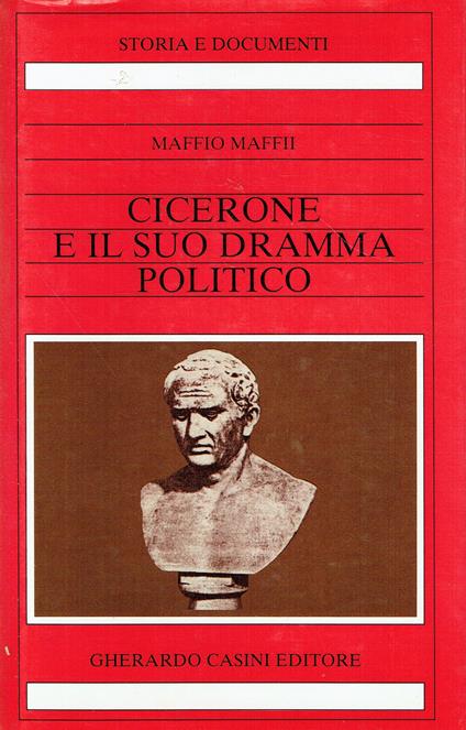 Cicerone e il suo dramma politico - Maffio Maffii - copertina