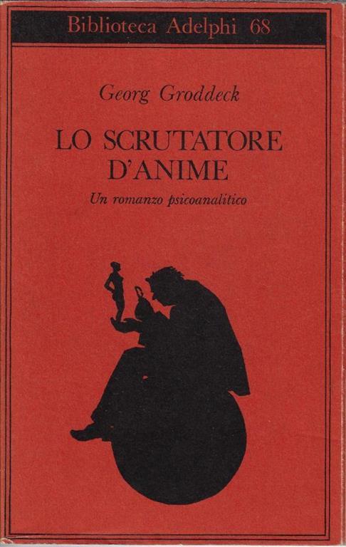 Lo scrutatore d'anime : un romanzo psicoanalitico - Georg Groddeck - copertina