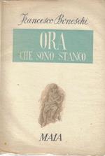 Ora che sono stanco