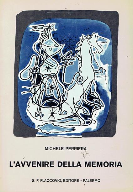 L' avvenire della memoria : sulla resistenza della letteratura siciliana al fascismo: analisi e antologia di 7 autori - Michele Perriera - copertina