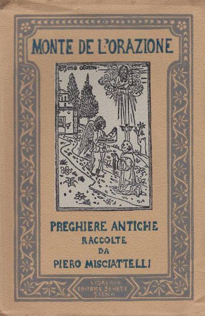 Monte de l'orazione : preghiere antiche - Piero Misciattelli - copertina