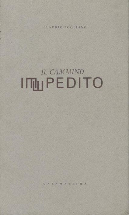 Il cammino impedito - Claudio Pogliano - copertina