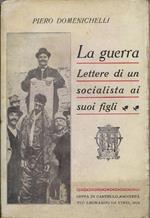 La Guerra. Lettere di un Socialista ai suoi figl