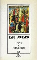Felicità e fede cristiana : indagine e proposta del Pontificio consiglio per il dialogo con i non credenti