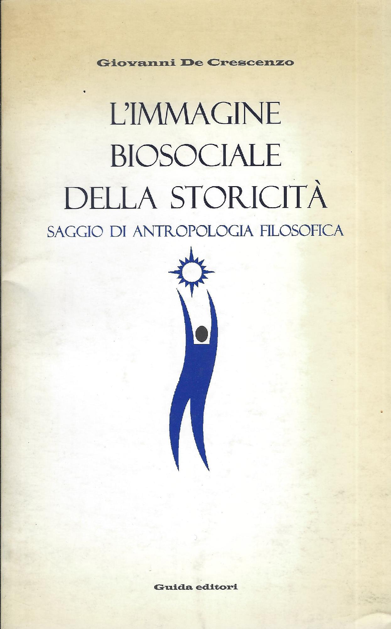 L' immagine biosociale della storicità : saggio di antropologia filosofica