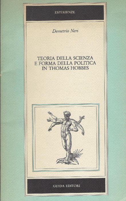 Teoria della scienza e forma della politica in Thomas Hobbes - Demetrio Neri - copertina