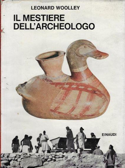 Il mestiere dell'archeologo - Leonard Woolley - copertina