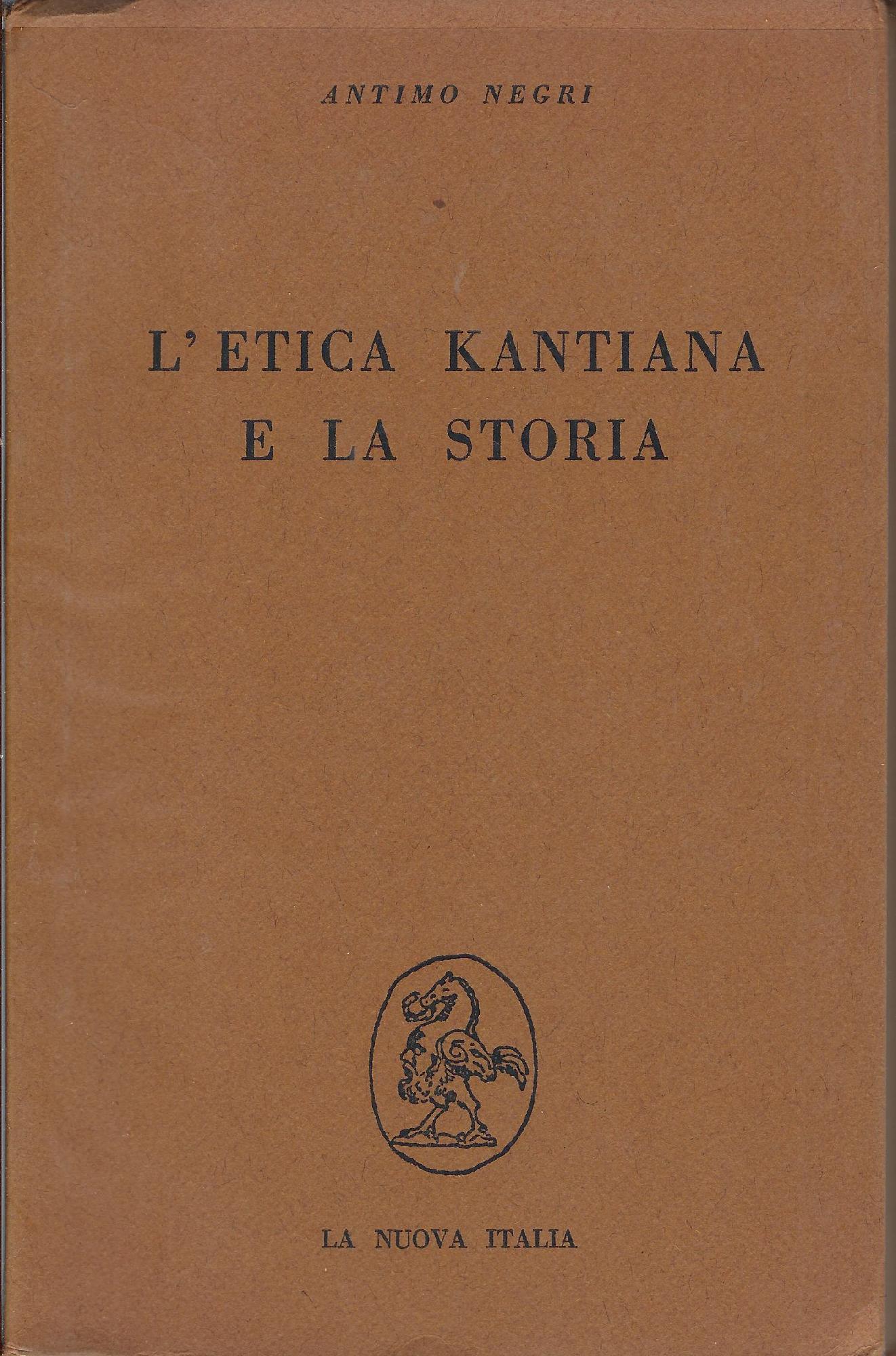 L' etica kantiana e la storia : istanze etiche dello storicismo marxista