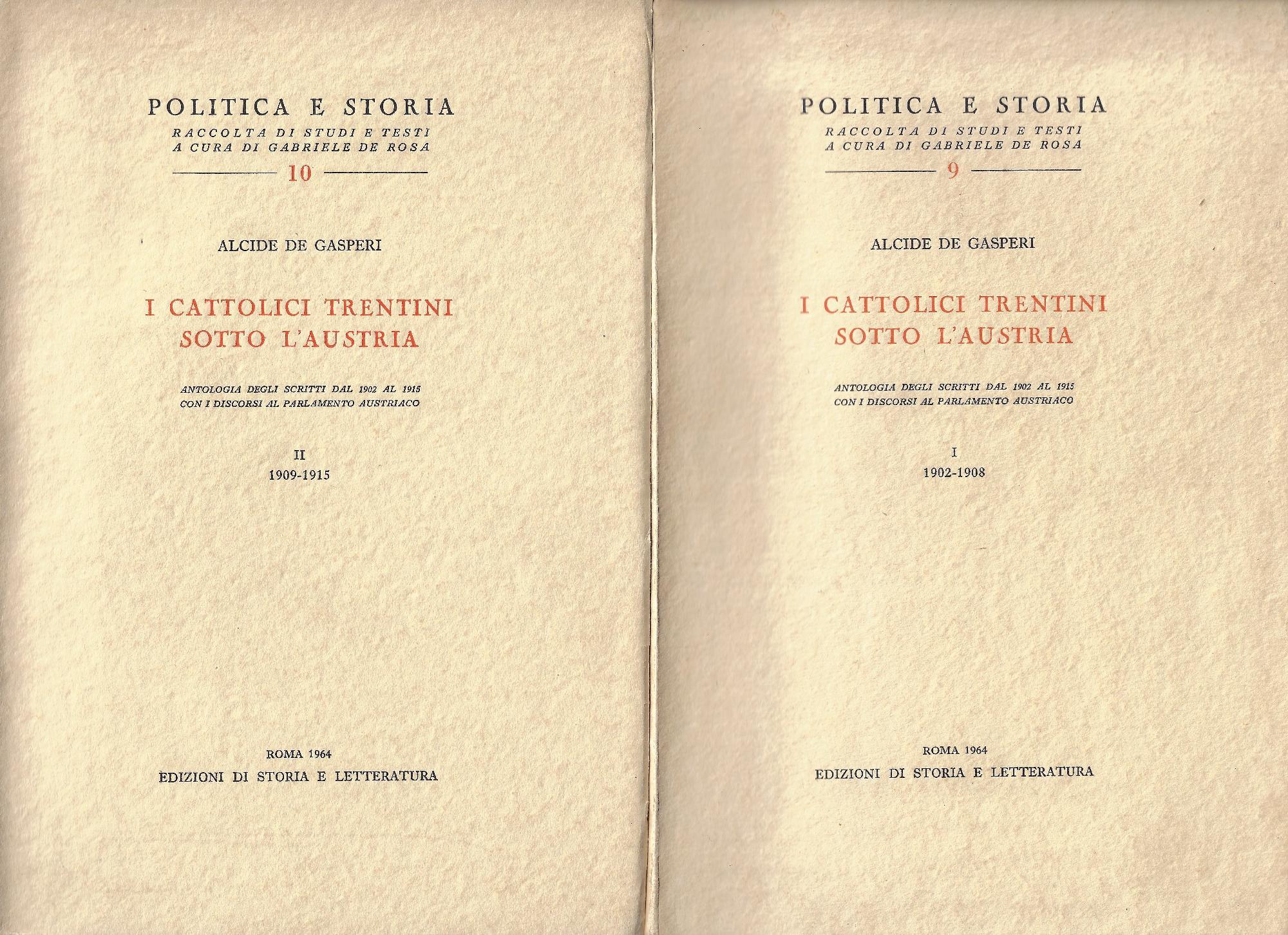 I cattolici trentini sotto l'Austria : antologia degli scritti dal 1902 al 1915, con i discorsi al Parlamento austriaco