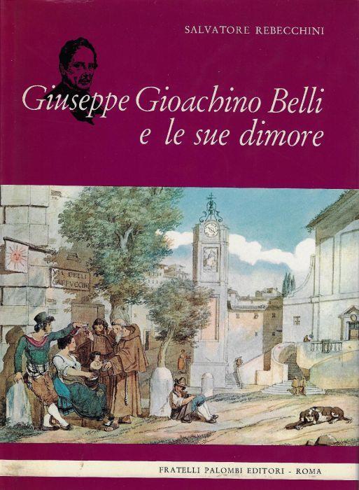 Giuseppe Gioachino Belli e le sue dimore - Salvatore Rebecchini - copertina