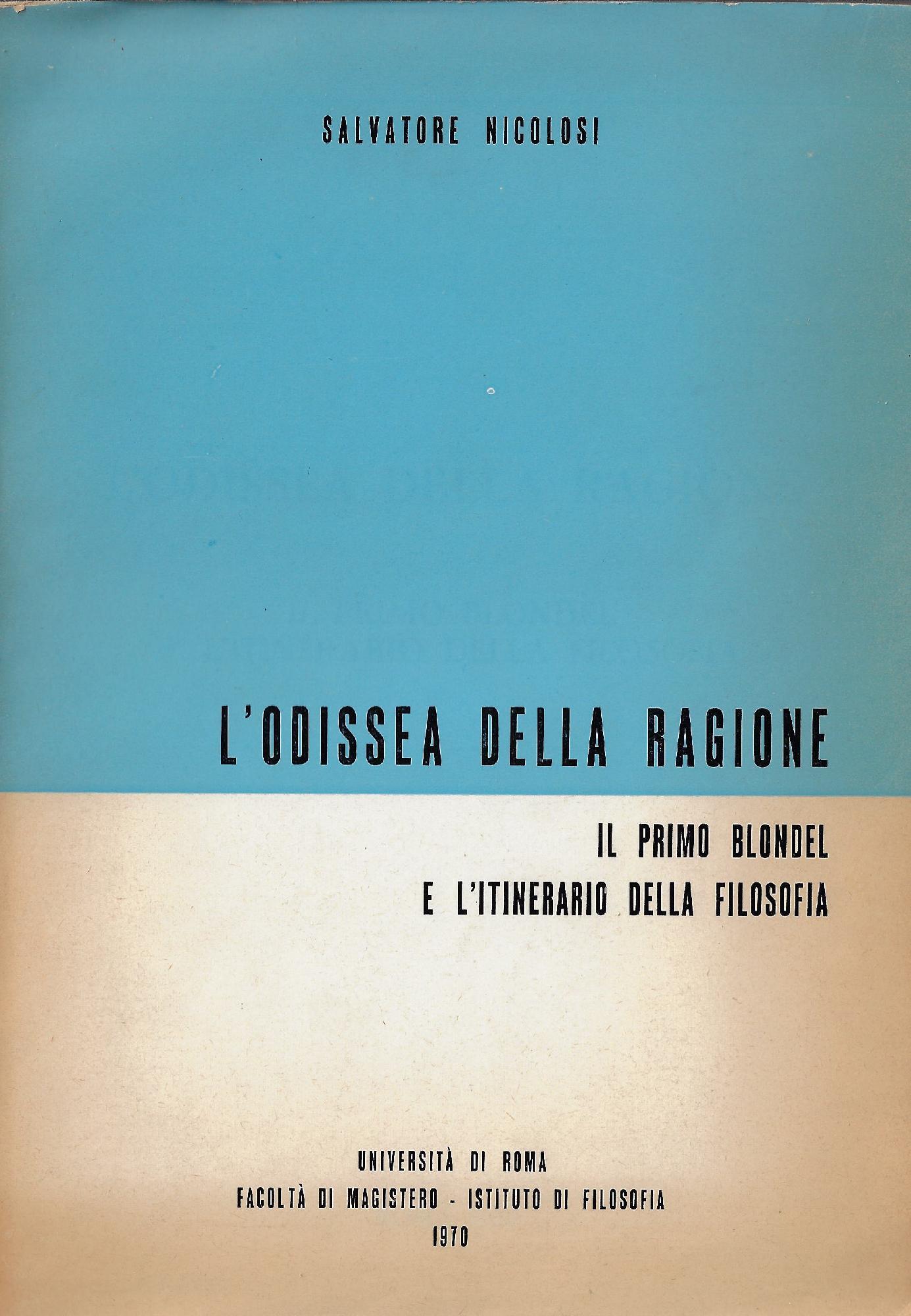 L' odissea della ragione : il primo Blondel e l'itinerario della filosofia