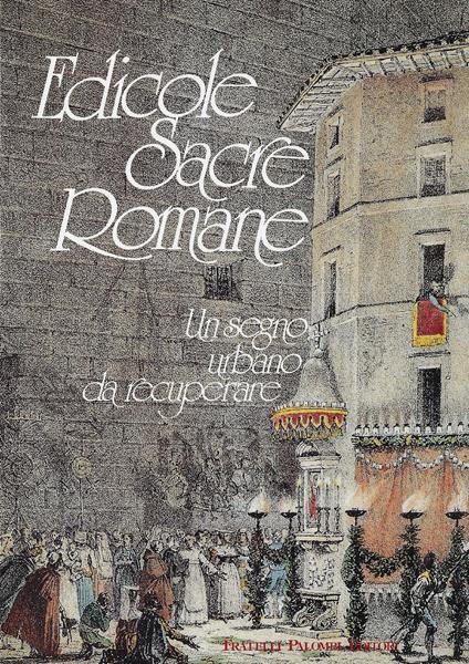 Edicole sacre romane: un segno urbano da recuperare : catalogo della mostra : Palazzo Braschi - copertina