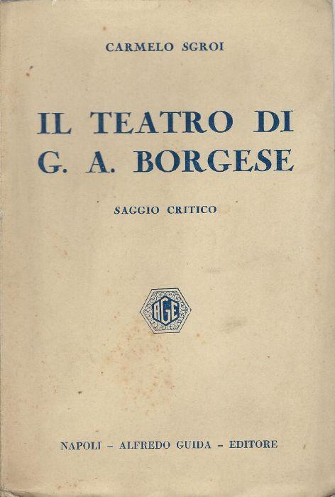 Il teatro di G. A. Borgese : saggio critico - Carmelo Sgroi - copertina