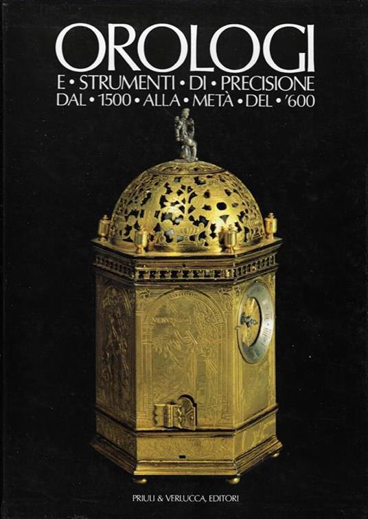 Orologi e strumenti di precisione dal 1500 alla metà del '600 - copertina