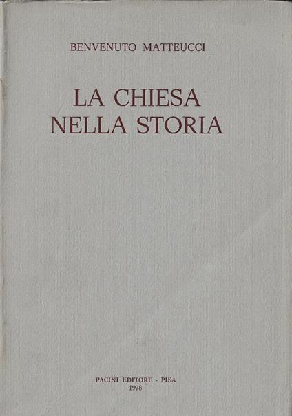 La Chiesa nella storia - Benvenuto Matteucci - copertina