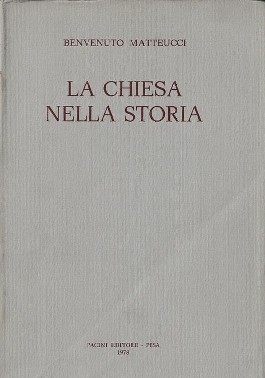 La Chiesa nella storia - Benvenuto Matteucci - copertina