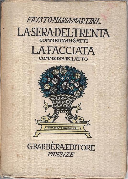 La sera del trenta : commedia in tre atti La facciata : commedia in un atto - Fausto M. Martini - copertina
