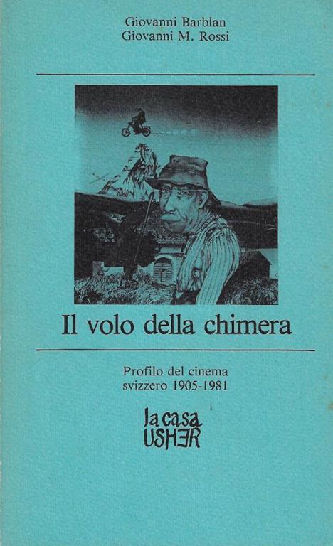 Il volo della chimera : profilo del cinema svizzero 1905-1981 - copertina