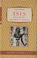 Isis : alla ricerca dell'Egitto sepolto