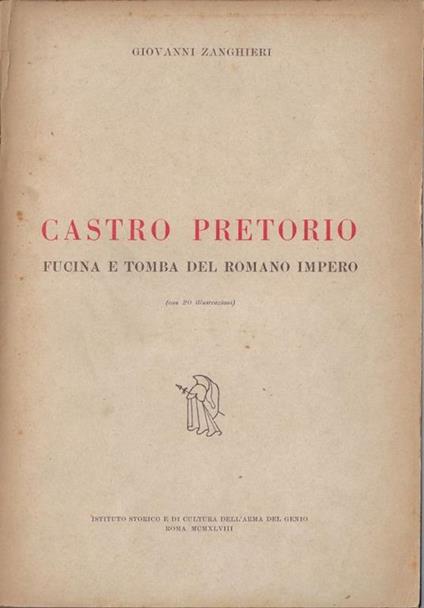 Castro Pretorio fucina e tomba del romano Impero - Giovanni Zanier - copertina