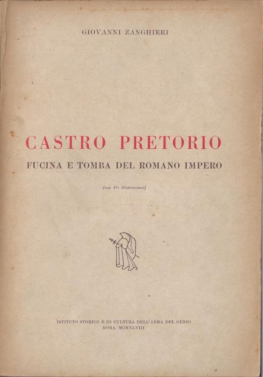 Castro Pretorio fucina e tomba del romano Impero - Giovanni Zanier - copertina