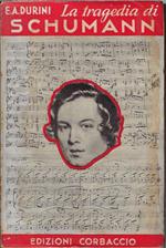 La Tragedia di un genio: Schumann