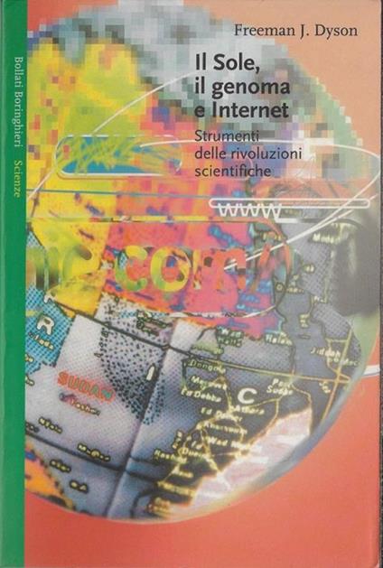 Il sole, il genoma e internet : strumenti delle rivoluzioni scientifiche - Freeman Dyson - copertina