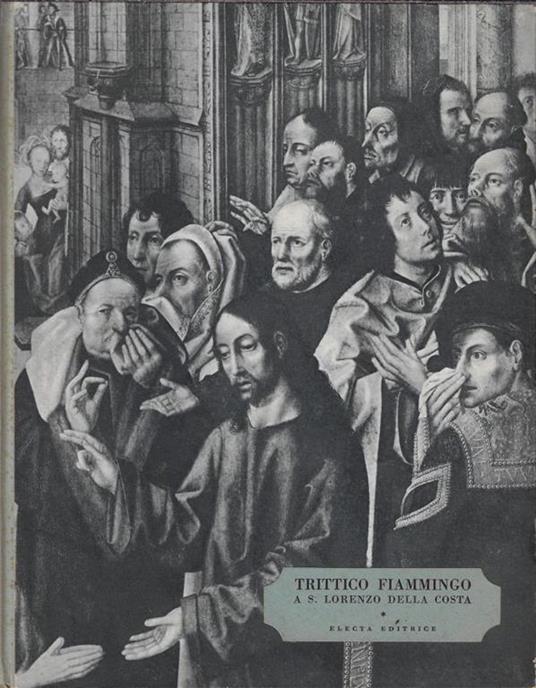 Trittico fiammingo a San Lorenzo della Costa - Antonio Morassi - copertina